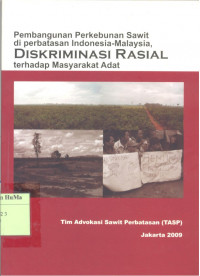 Pembangunan Perkebunan Sawit di Perbatasan Indonesia - Malaysia, Diskriminasi Rasial terhadap Masyarakat Adat