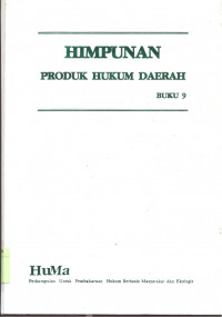 Himpunan Produk Hukum Daerah - Buku 9 : Maluku, Aceh, Nusa Tenggara Barat, Nusa Tenggara Timur, Riau