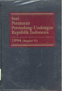 Seri Peraturan Perundang-Undangan Republik Indonesia : 1994 - Bagian 2