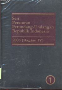 Seri Peraturan Perundang-Undangan Republik Indonesia : 2003 - Bagian 4.1