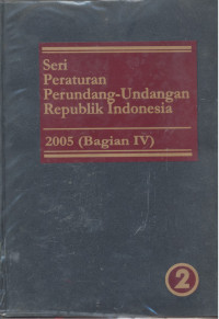 Seri Peraturan Perundang-Undangan Republik Indonesia : 2005 - Bagian 4.2