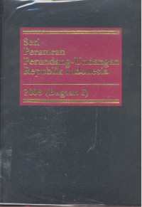 Seri Peraturan Perundang-Undangan Republik Indonesia : 2008 - Bagian 1