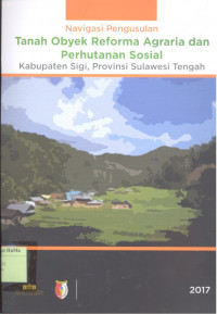 Image of Navigasi Pengusulan Tanah Obyek Reforma Agraria dan Perhutanan Sosial Kabupaten Sigi, Provinsi Sulawesi Tengah