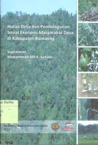 Image of Hutan Desa dan Pembangunan Sosial Ekonomi Masyarakat Desa di Kabupaten Bantaeng