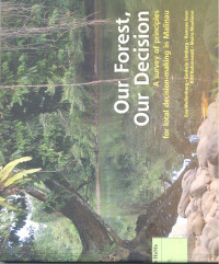 Image of Our Forest, Our Decision : a survey of principles for local decision - making in Malinau