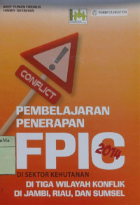 Pembelajaran Penerapan FPIC di Sektor Kehutanan di Tiga Wilayah Konflik di Jambi, Riau, dan Sumsel