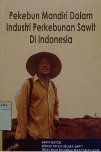 Pekebun Mandiri Dalam Industri Perkebunan Sawit di Indonesia