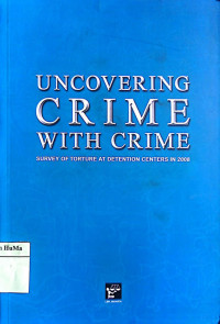 Uncovering Crime With Crime : survey of torture at detention centers in 2008