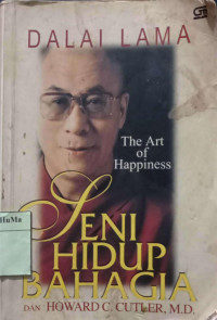 Seni Hidup Bahagia : buku petunjuk untuk hidup
