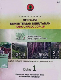 Image of Laporan Lengkap Delegasi Kementerian Kehutanan Pada UNFCCC COP-16