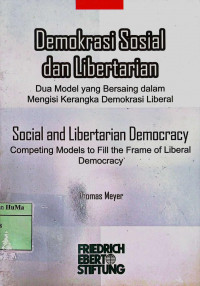 Demokrasi Sosial dan Libertarian : dua model yang bersaing dalam mengisi kerangka demokrasi liberal