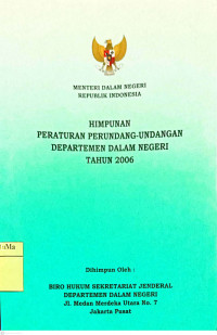 Himpunan Peraturan Perundang-undangan Departemen Dalam Negeri Tahun 2006