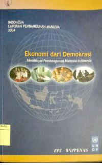 Ekonomi Dari Demokrasi : membiayai pembangunan manusia Indonesia