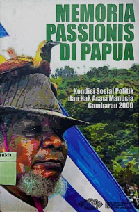 Memoria Passionis di Papua : kondisi sosial politik dan hak asasi manusia