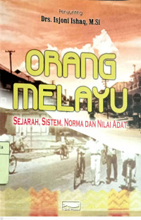 Orang Melayu : sejarah, sistem norma, dan nilai adat