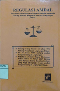 Regulasi AMDAL : peraturan perundang-undangan Republik Indonesia tentang analisis mengenai dampak lingkungan (AMDAL)