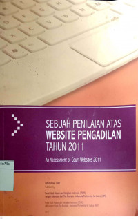 Sebuah Penilaian Atas Website Pengadilan Tahun 2011 : an assessment of court website 2011