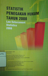Statistik Penegakan Hukum Tahun 2008 = Law Enforcement Statistics 2008