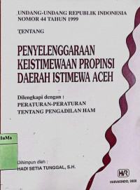 Undang-undang Republik Indonesia Nomor 44 Tahun 1999 Tentang Penyelenggaraan Keistimewaan Propinsi Daerah Istimewa Aceh