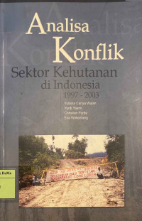 Analisa Konflik Sektor Kehutanan di Indonesia 1997-2003