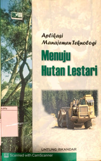 Aplikasi Manajemen Teknologi Menuju Hutan Lestari