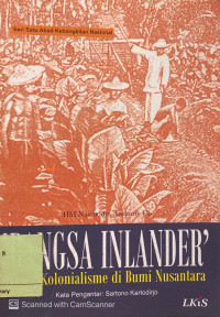 Bangsa Inlander : potret kolonialisme di bumi Nusantara