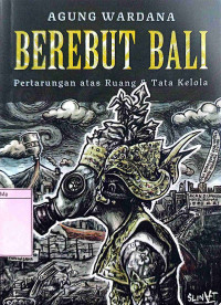 Berebut Bali : pertarungan atas ruang dan tata kelola