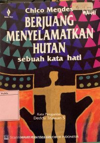 Berjuang Menyelamatkan Hutan : sebuah kata hati