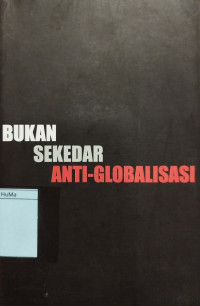 Bukan Sekedar Anti-Globalisasi