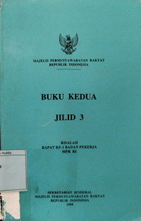 Buku Kedua Jilid Tiga: Risalah Rapat ke-1 Badan Pekerja MPR RI
