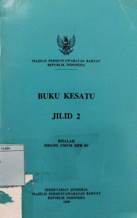Buku Kesatu Jilid Dua: Risalah Sidang Umum MPR RI