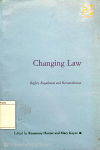 Changing Law : rights, regulation and reconciliation