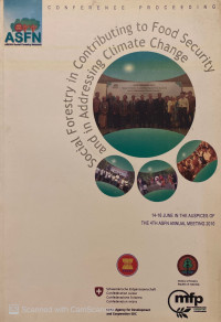 Conference Proceeding : social forestry in contributing to food security and in addresing climate change 14-16 june in the auspices of the 4th ASFN annual meeting 2010