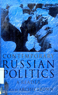 Contemporary Russian Politics : a reader