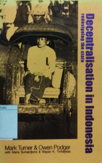 Image of Decentralisation in Indonesia : redesigning the state