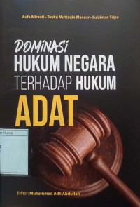 Dominasi Hukum Negara terhadap Hukum Adat