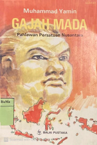 Gajah Mada : pahlawan persatuan nusantara