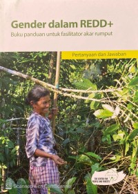 Gender Dalam REDD+ : buku panduan untuk fasilitator akar rumput