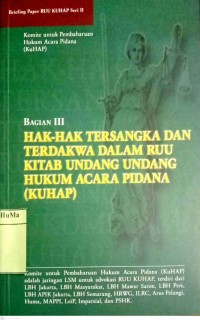 Hak-hak Tersangka dan Terdakwa Dalam RUU Kitab Undang-undang Hukum Acara Pidana (HUHAP)