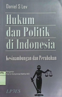 Hukum dan Politik di Indonesia : kesinambungan dan perubahan