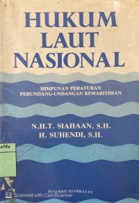 Hukum Laut Nasional : himpunan peraturan perundang-undangan kemaritiman