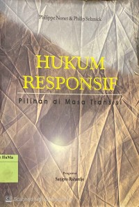 Hukum Responsif : pilihan di masa transisi