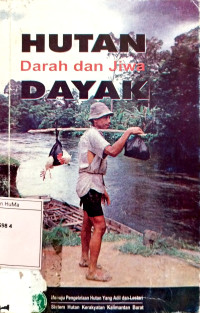 Hutan : darah dan jiwa Dayak