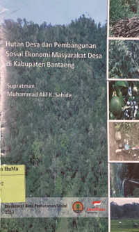 Hutan Desa dan Pembangunan Sosial Ekonomi Masyarakat Desa di Kabupaten Bantaeng