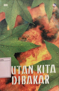 Hutan Kita Dibakar