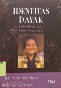 Identitas Dayak : komodifikasi dan politik kebudayaan