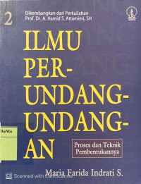 Ilmu Perundang-undangan 2 : proses dan teknik pembentukannya