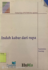 Indah Kabar Dari Rupa : kertas kerja EPISTEMA No. 09/2010