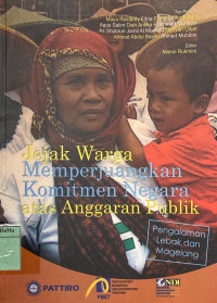 Jejak Warga Memperjuangkan Komitmen Negara Atas Anggaran Publik : pengalaman Kabupaten Lebak dan Magelang