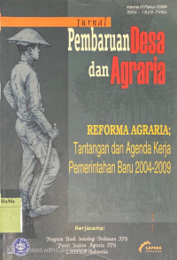 Jurnal Pembaruan Desa dan Agraria : reforma agraria tantangan dan agenda kerja pemerintahan baru 2004 - 2009